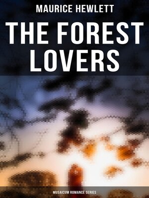 cover image of The Forest Lovers (Musaicum Romance Series)